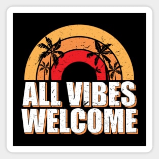 All vibes welcome Magnet